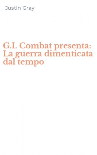 G.I. Combat presenta: La guerra dimenticata dal tempo