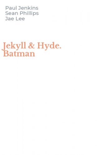 Jekyll & Hyde. Batman