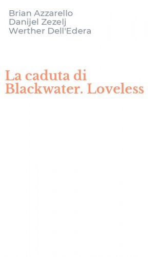 La caduta di Blackwater. Loveless