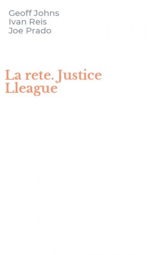 La rete. Justice Lleague