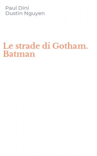 Le strade di Gotham. Batman
