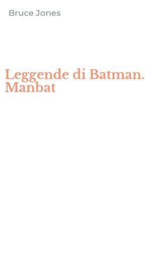 Leggende di Batman. Manbat