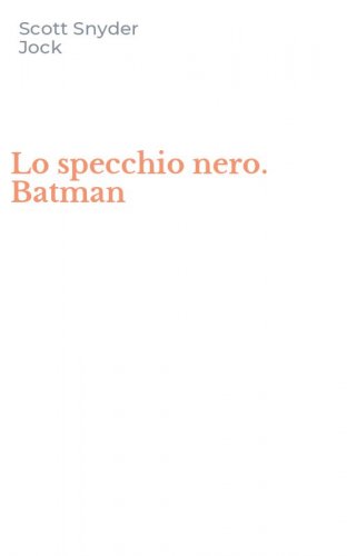 Lo specchio nero. Batman