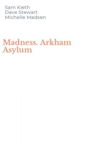 Madness. Arkham Asylum