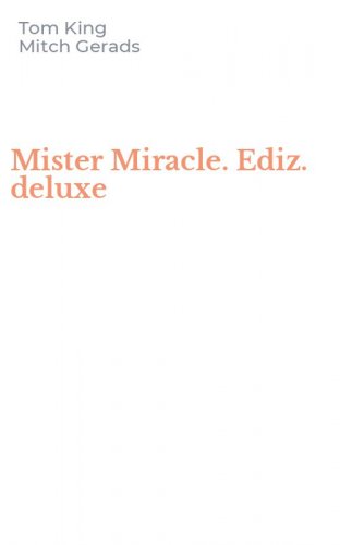 Mister Miracle. Ediz. deluxe
