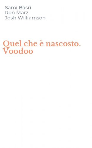 Quel che &egrave; nascosto. Voodoo