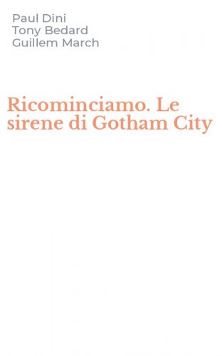 Ricominciamo. Le sirene di Gotham City