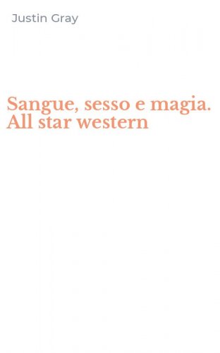 Sangue, sesso e magia. All star western