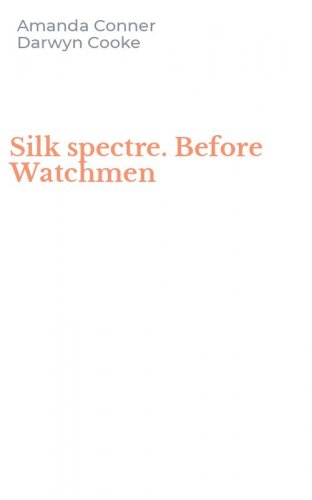 Silk spectre. Before Watchmen