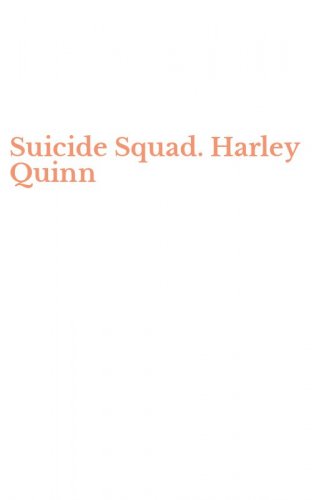 Suicide Squad. Harley Quinn