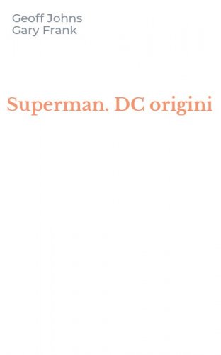 Superman. DC origini