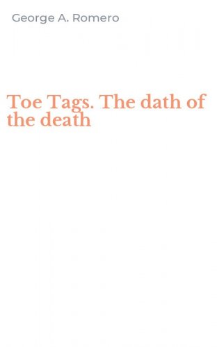 Toe Tags. The dath of the death