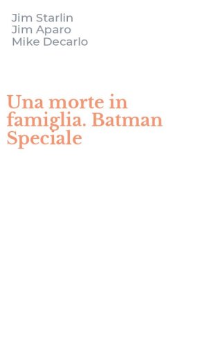 Una morte in famiglia. Batman Speciale