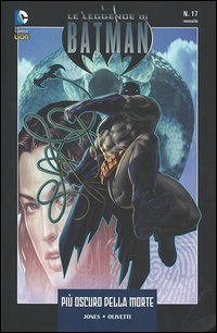 Pi&ugrave; oscuro della morte. Le leggende di Batman