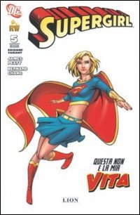 Questa non &egrave; la mia vita. Supergirl. Ediz. variant
