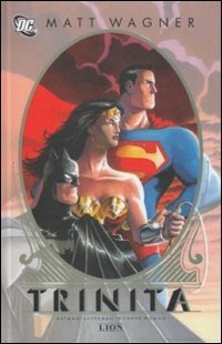 Trinit&agrave;. Batman/Superman/Wonder Woman