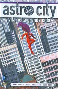 Vita nella grande citt&agrave;. Astro City