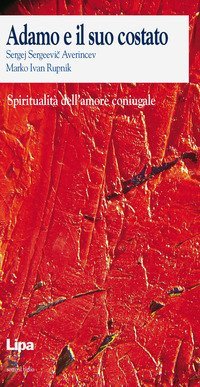 Adamo e il suo costato. Spiritualit&agrave; dell'amore coniugale
