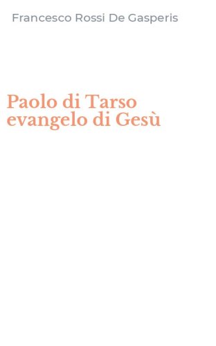 Paolo di Tarso evangelo di Ges&ugrave;