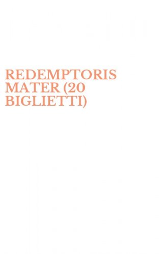 REDEMPTORIS MATER (20 BIGLIETTI)