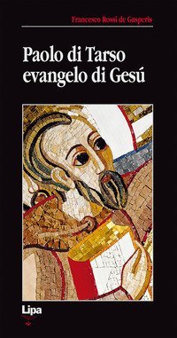 Paolo di Tarso. Evangelo di Ges&ugrave;
