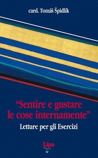 &laquo;Sentire e gustare le cose internamente&raquo;. Letture per gli esercizi