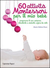 60 attivit&agrave; Montessori per il mio beb&egrave;