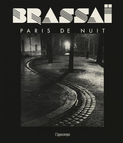 Brassa&iuml;. Paris de nuit
