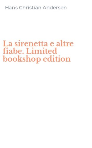 La sirenetta e altre fiabe. Limited bookshop edition
