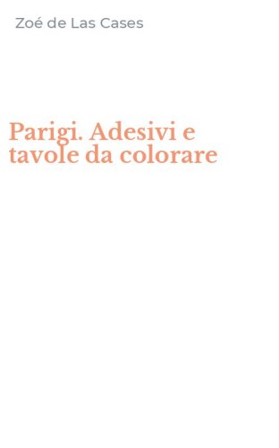 Parigi. Adesivi e tavole da colorare