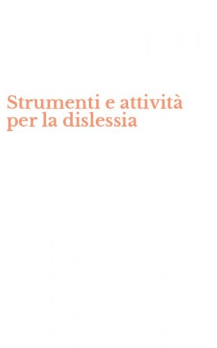 Strumenti e attivit&agrave; per la dislessia