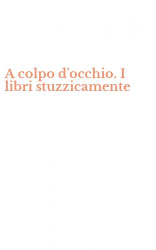 A colpo d'occhio. I libri stuzzicamente
