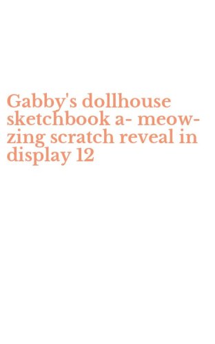 Gabby's dollhouse sketchbook a-meow-zing scratch reveal in display 12