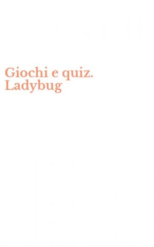 Giochi e quiz. Ladybug