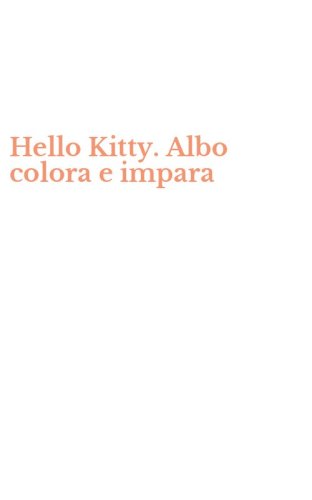 Hello Kitty. Albo colora e impara