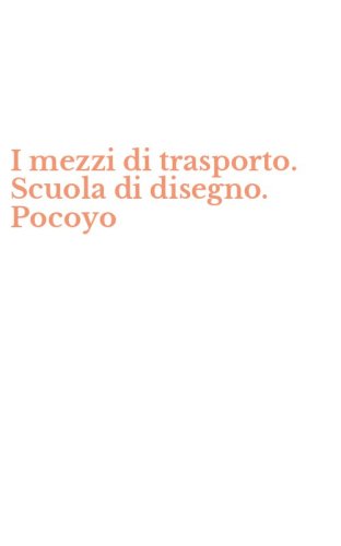 I mezzi di trasporto. Scuola di disegno. Pocoyo