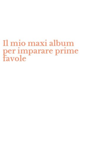 Il mio maxi album per imparare prime favole