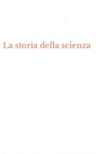La storia della scienza