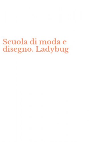 Scuola di moda e disegno. Ladybug