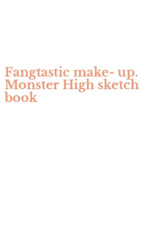 Fangtastic make-up. Monster High sketch book
