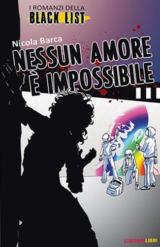 Nessun amore &egrave; impossibile. I romanzi della black list
