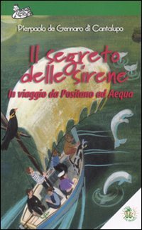 Il segreto delle sirene. In viaggio da Positano ad Aequa
