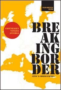 Breaking border. Citt&agrave; e confini d'acqua