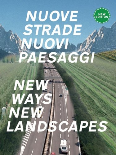 Nuove strade per nuovi paesaggi. Ediz. italiana e inglese
