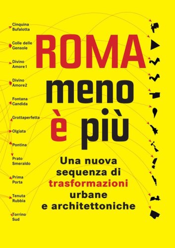 Roma meno&egrave;pi&ugrave;. The new sequence of the architectural and urban transformation