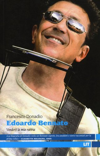 Edoardo Bennato. Vender&ograve; la mia rabbia