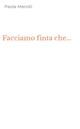 Facciamo finta che...