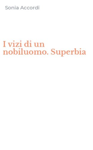 I vizi di un nobiluomo. Superbia