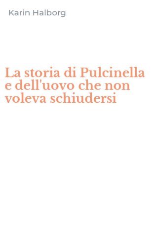 La storia di Pulcinella e dell'uovo che non voleva schiudersi