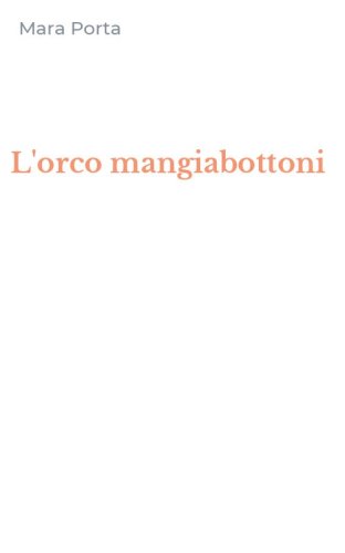 L'orco mangiabottoni